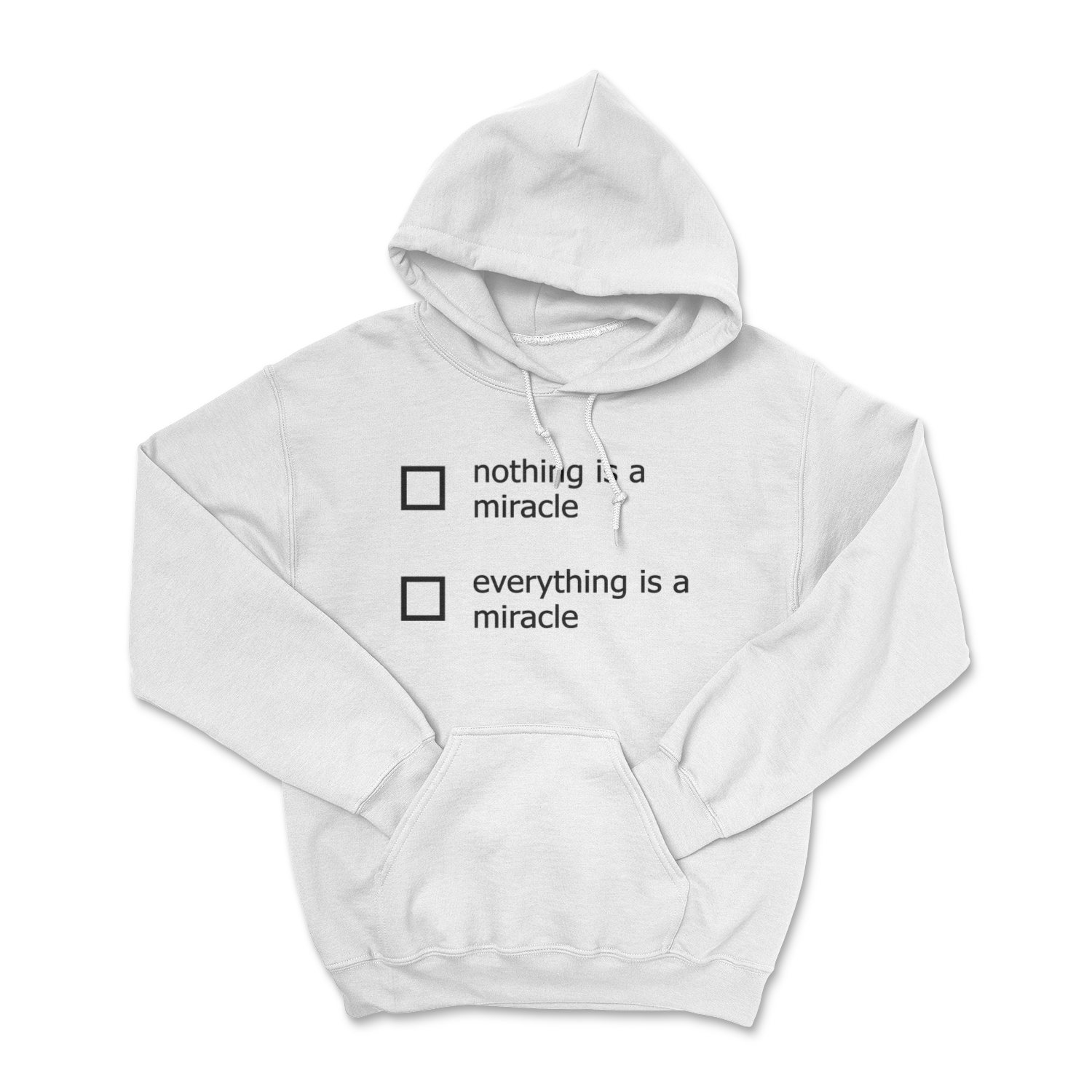 nothing/everything is a miracle Hoodie White