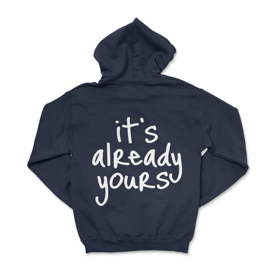 believe it's already yours hoodie navy blue (front embroidery, back print)