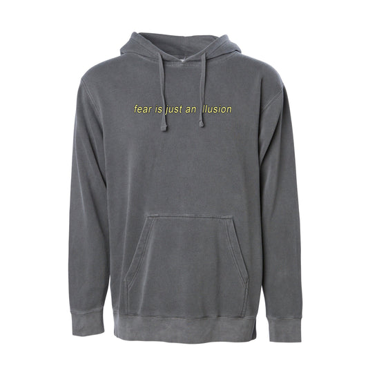 fear is just an illusion Black Pigment Dyed Hoodie